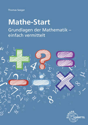 Thomas Seeger – „Mathe-Start. Grundlagen der Mathematik – einfach vermittelt.“