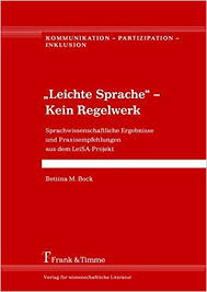 Bettina M. Bock – „‚Leichte Sprache‘ – Kein Regelwerk. Sprachwissenschaftliche Ergebnisse und Praxisempfehlungen aus dem LeiSA-Projekt.“